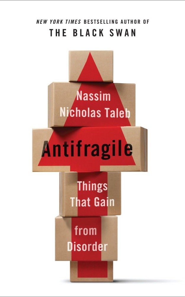 Antifragile: Things That Gain from Disorder by Nassim Nicholas Taleb: "Antifragile: Things That Gain from Disorder by Nassim Nicholas Taleb book cover with the title in bold red text on a white background.