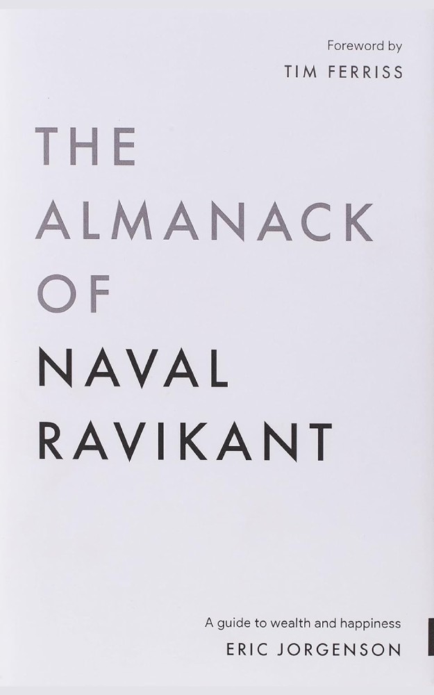 The Almanack of Naval Ravikant by Eric Jorgenson: "The Almanack of Naval Ravikant by Eric Jorgenson book cover with the title and a portrait of Naval Ravikant on a minimalistic background.