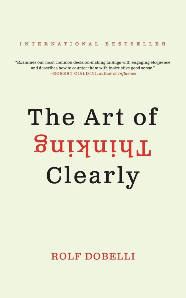 The Art of Thinking Clearly by Rolf Dobelli: "The Art of Thinking Clearly by Rolf Dobelli book cover with the title in simple, black text on a white background.