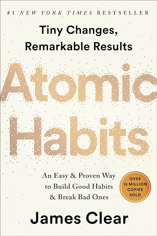 Atomic Habits: An Easy & Proven Way to Build Good Habits & Break Bad Ones by James Clear: "Atomic Habits: An Easy & Proven Way to Build Good Habits & Break Bad Ones by James Clear book cover featuring the title in large, dotted text on a light background.