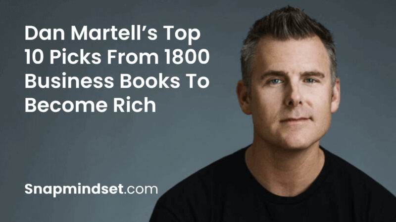 Dan Martell’s Top 10 Picks From 1800 Business Books To Become Rich
